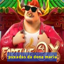 puxadas da dona maria